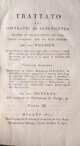 Trattato dei Contratti di Beneficenza secondo le regole tanto del Foro della Coscienza che del Foro Esterno del sign. Pothier. Vol. III - copertina