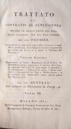 Trattato dei Contratti di Beneficenza secondo le regole tanto del Foro della Coscienza che del Foro Esterno del sign. Pothier. Vol. III