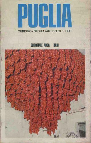 Puglia. Turismo. Storia. Arte. Folklore - copertina