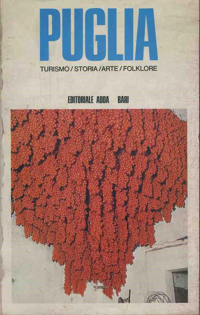 Puglia. Turismo. Storia. Arte. Folklore