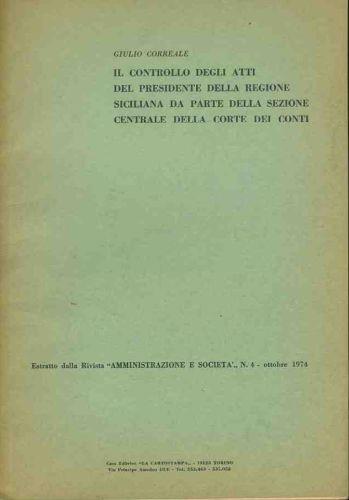 Il controllo degli atti del presidente della regione siciliana da parte della sezione centrale della corte dei conti. Estratto - Giulio Correale - copertina
