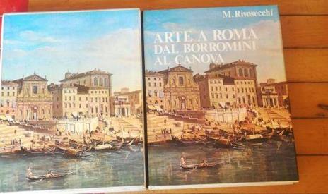 Arte A Roma Dal Borromini Al Canova - Mario Rivosecchi - copertina