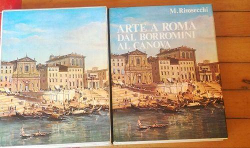 Arte A Roma Dal Borromini Al Canova - Mario Rivosecchi - copertina
