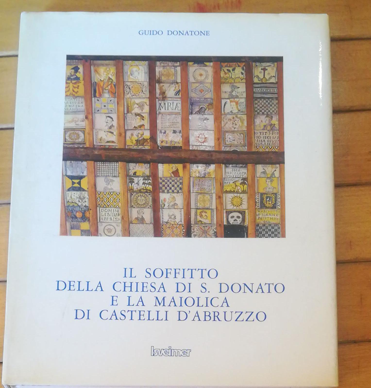 IL Soffitto Della Chiesa Di S. Donato E La Maiolica Di Castelli D'Abruzzo