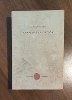 Chaplin e la critica Antologia di saggi, bibliografia ragionata, iconografia e filmografia