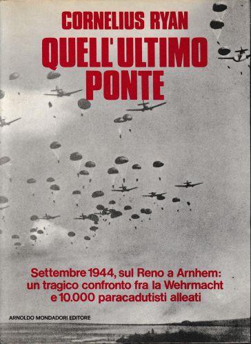 Quell'ultimo ponte - Cornelius Ryan - copertina