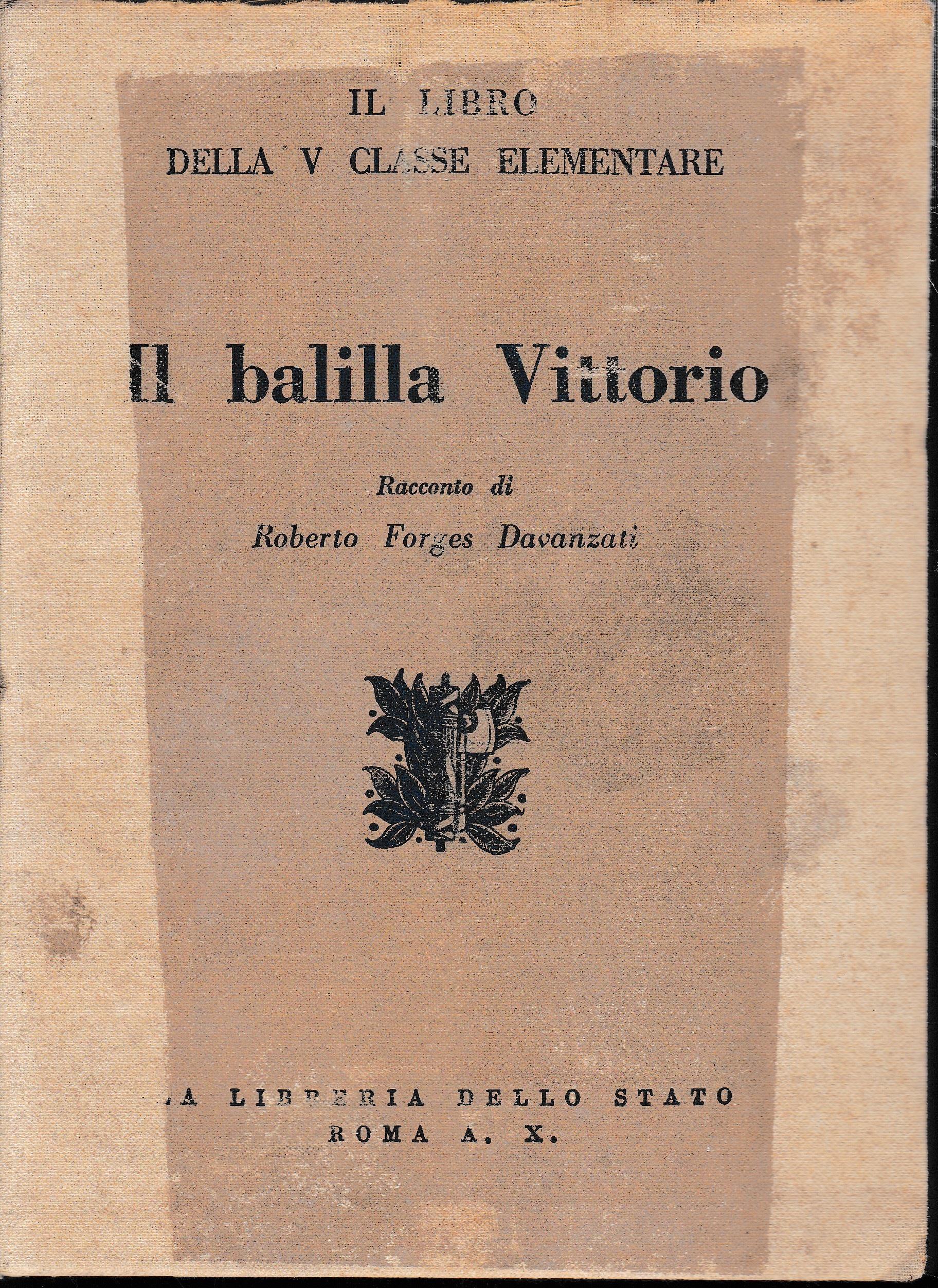 Il balilla Vittorio A. X. Il libro della quinta classe elementare