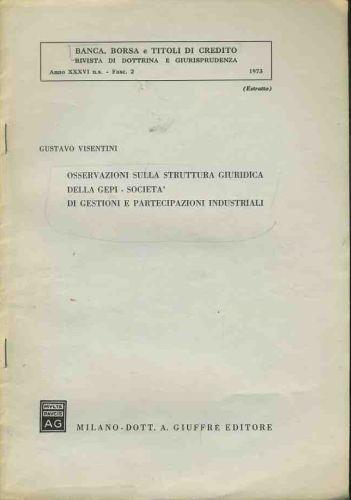 Osservazioni sulla struttura giuridica della GEPI- società di gestioni e partecipazioni industriali. Estratto - Gustavo Visentini - copertina