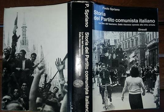 Storia del Partito comunista italiano. La fine del fascismo. Dalla riscossa operaia alla lotta armata. Volume IV - Paolo Spriano - copertina