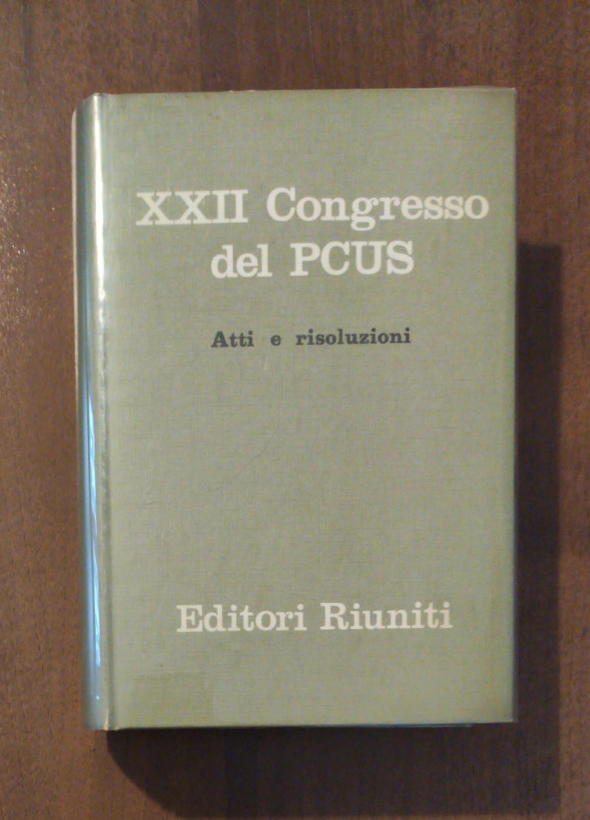Xxii Congresso Del Partito Comunista Dell'Unione Sovietica. Atti E Risoluzioni