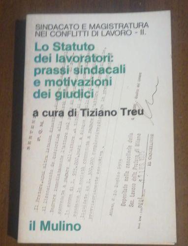 LO Stato Dei Lavoratori Prassi Sindacali E Motivazioni Dei Giudici - Tiziano Treu - copertina
