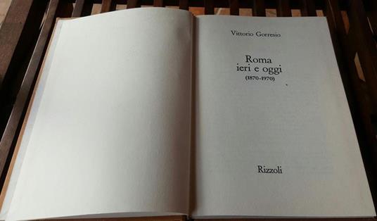 Roma ieri e oggi (1870-1970) - Vittorio Gorresio - copertina