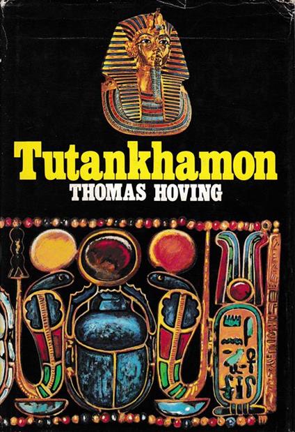 Tutankhamon una storia sconosciuta - Thomas Hoving - copertina