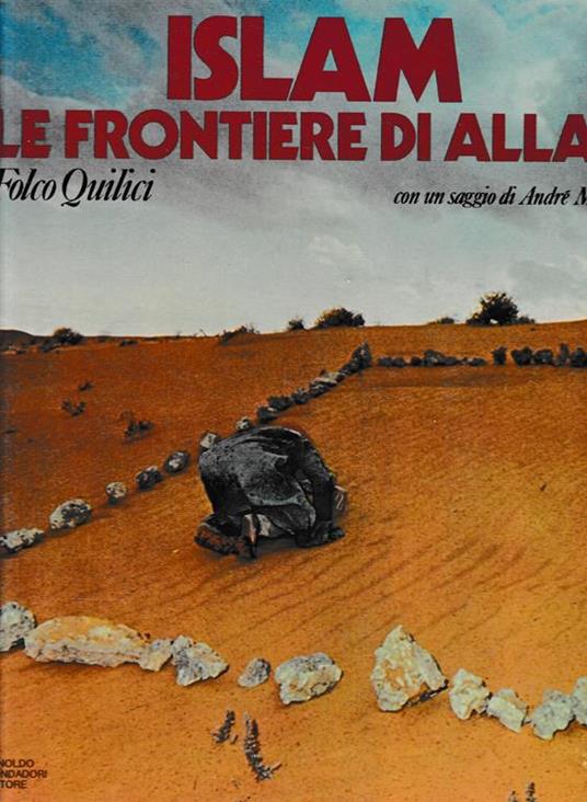 Islam. Le Frontiere Di Allah - Folco Quilici - copertina