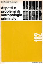 Aspetti e problemi di antropologia criminale