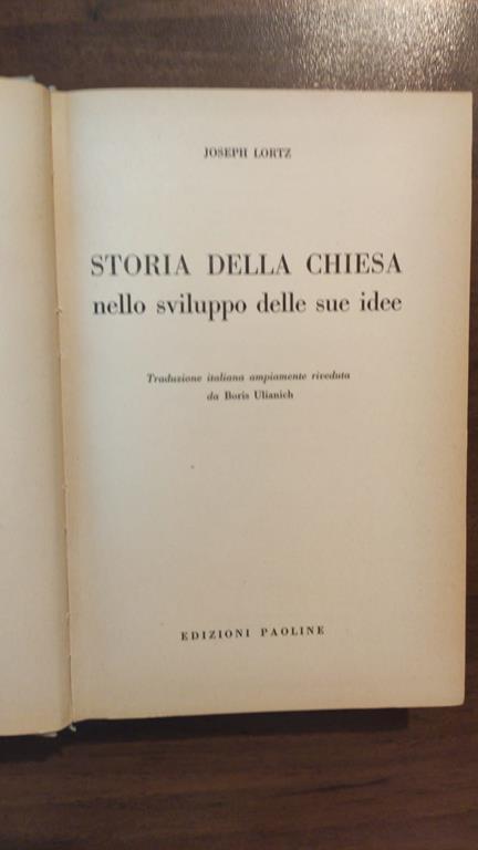 Storia Della Chiesa Nello Sviluppo Delle Sue Idee - Joseph Lortz - 2