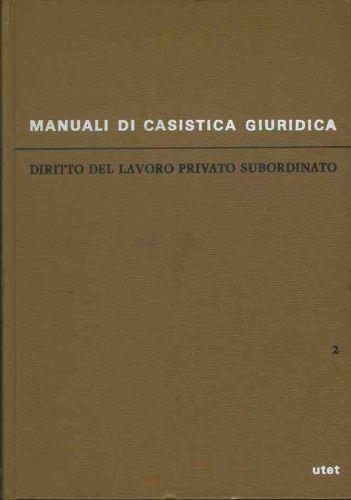 Diritto del lavoro privato subordinato. Volume II - Mario Longo - copertina