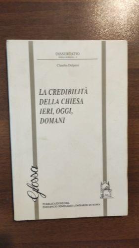 LA Credibilita Della Chiesa Ieri,Oggi Domani - Claudio Delpero - copertina