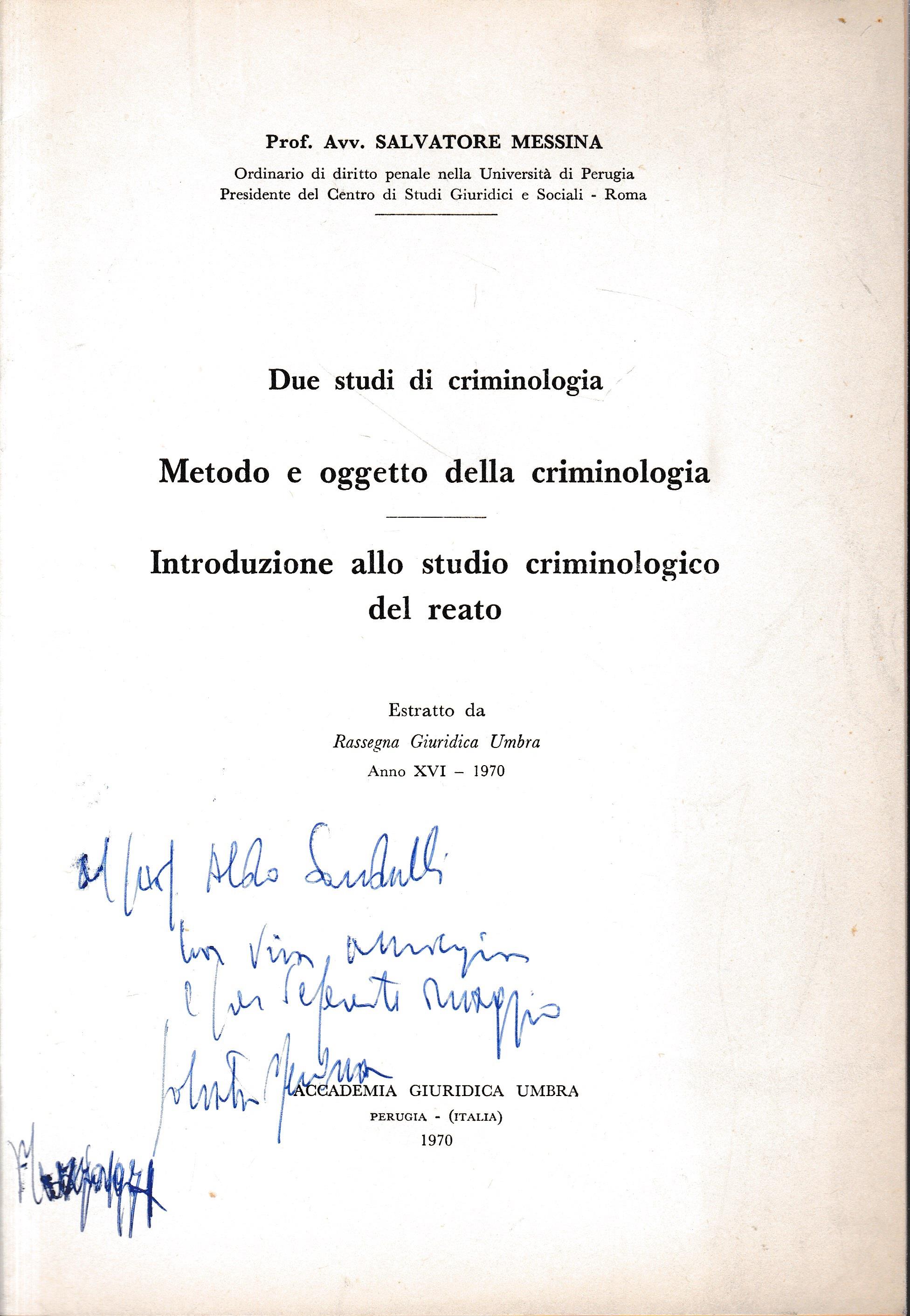 Due studi di criminologia. Estratto da: Rassegna Giuridica Umbra, anno XVI - 1970