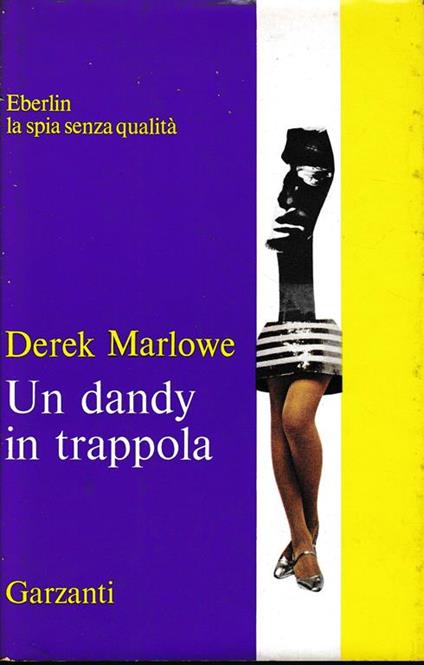 Un dandy in trappola. Eberlin la spia senza qualità - Dan J. Marlowe - copertina