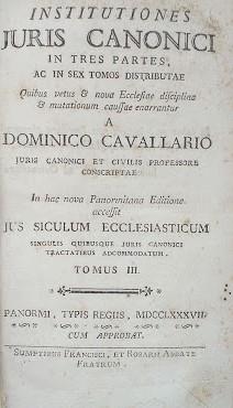 Institutiones iuris canonici in tres partes, ac sex tomos distributae. Quibus vetus e nova ecclesiae disciplina e mutationum caussae enarrantur. Tomus III