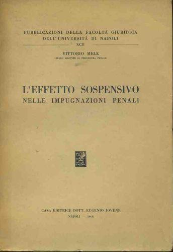 L' effetto sospensivo nelle impugnazioni penali - Vittorio Mele - copertina