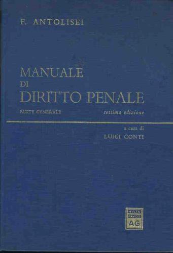 Manuale di diritto penale. Parte generale - Francesco Antolisei - copertina
