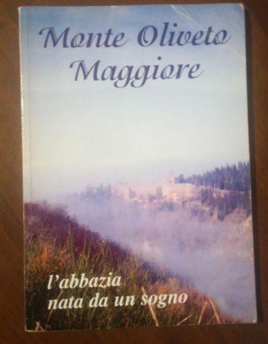 Monte Oliveto Maggiore l'abbazia nata da un sogno - copertina