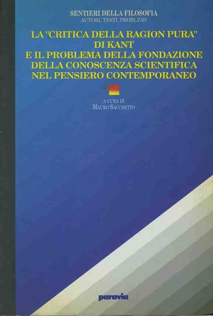 La critica della ragione pura di Kant e il problema della fondazione della conoscenza scientifica nel pensiero contemporaneo - copertina