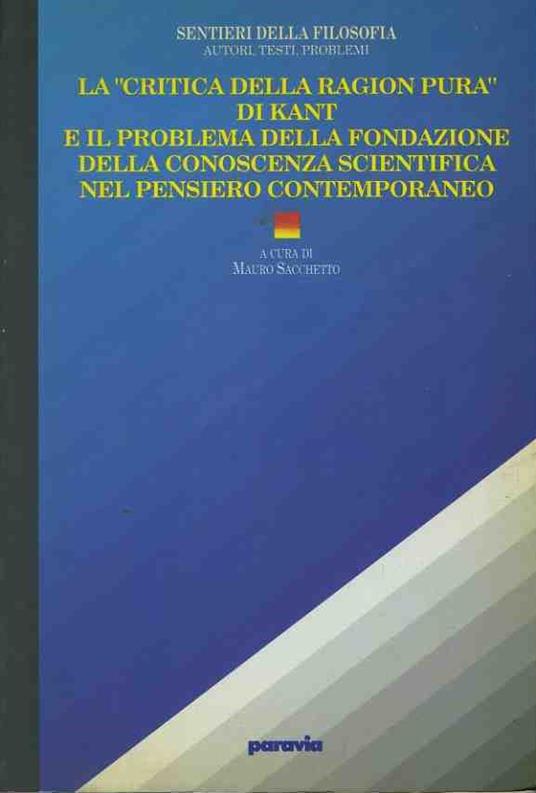 La critica della ragione pura di Kant e il problema della fondazione della conoscenza scientifica nel pensiero contemporaneo - copertina