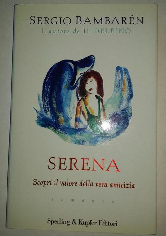 Serena. Scopri il valore della vera amicizia - Sergio Bambarén - copertina