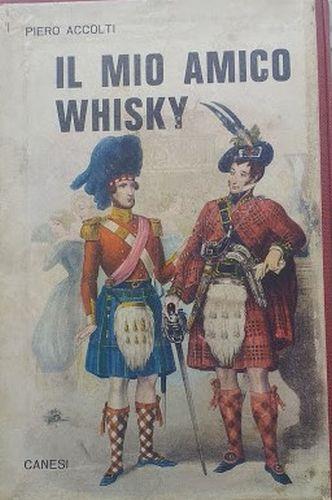 Il mio amico Whisky - Piero Accolti - copertina
