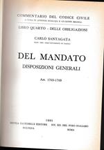 Libro quarto. Delle obbligazioni. Del mandato disposizioni generali. Art 1703-1709