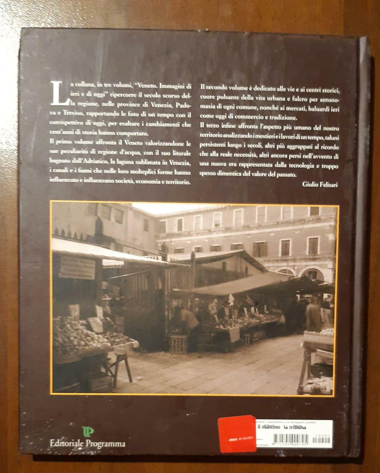 Veneto immagini di ieri e di oggi