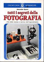 Tutti i segreti della fotografia