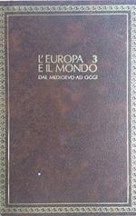 L' Europa e il mondo dal medioevo a oggi. 3: l'Europa e il mondo contemporaneo, due volumi