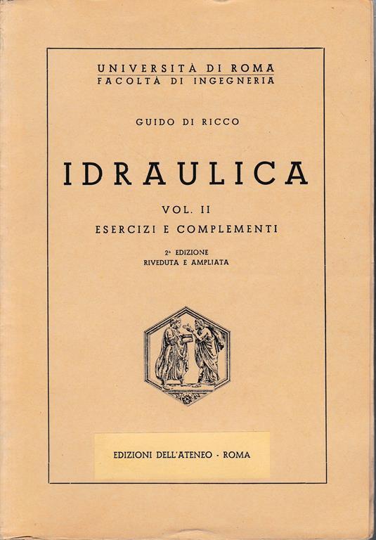 Idraulica. Esercizi e complementi, volume II° - Guido Di Ricco - copertina