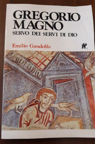 Gregorio Magno. Servo dei servi di Dio - Emilio Gandolfo - copertina