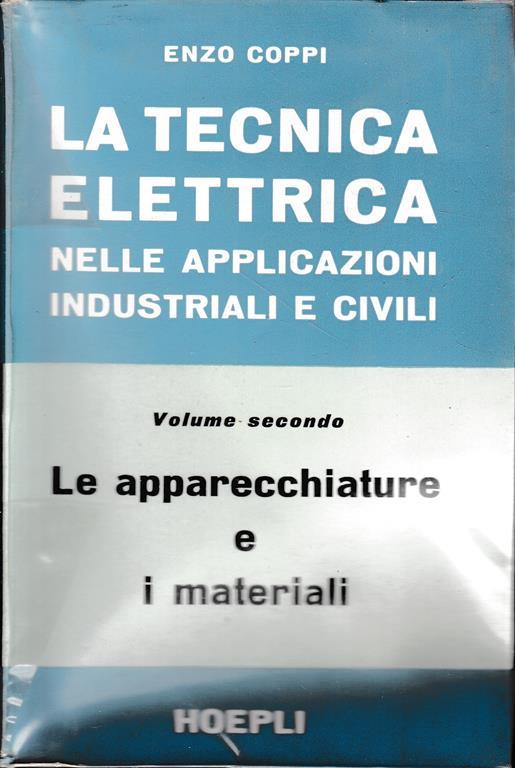 La tecnica elettrica nelle applicazioni industriali e civili, volume secondo - Enzo Coppi - copertina