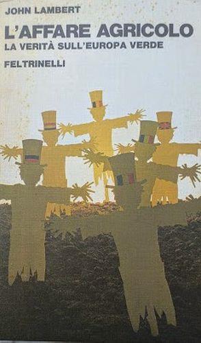 L' affare agricolo. La verità sull'Europa verde - John Lambert - copertina