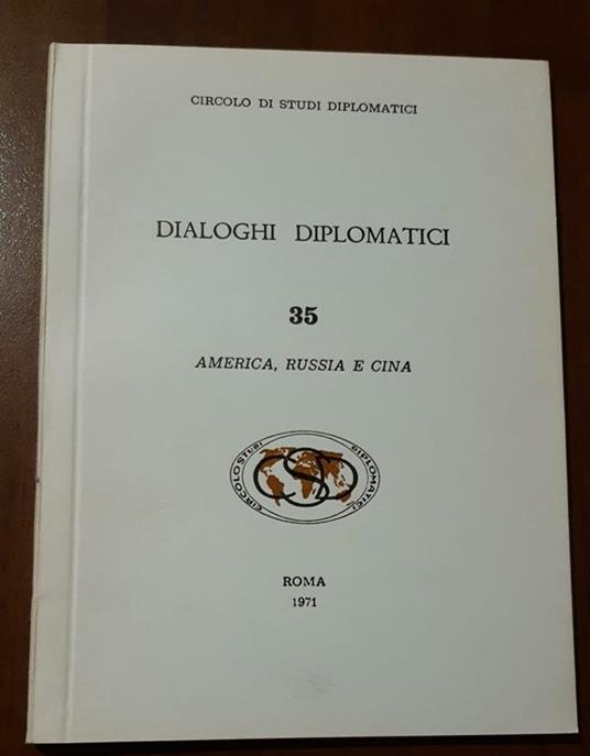 Circolo di studi diplomatici Dialoghi Diplomatici N 35 America, Russia e Cina - 3