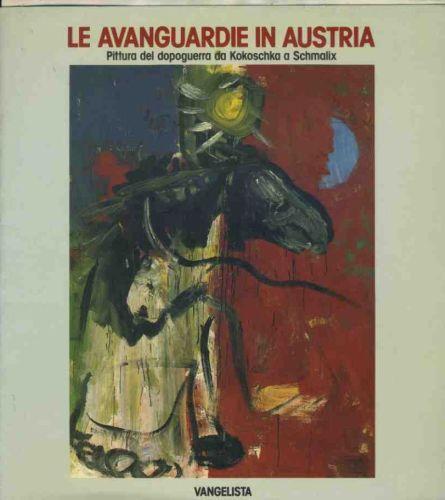 Le avanguardie in Austria. Pittura del dopoguerra da Kokoschka a Schmalix - copertina