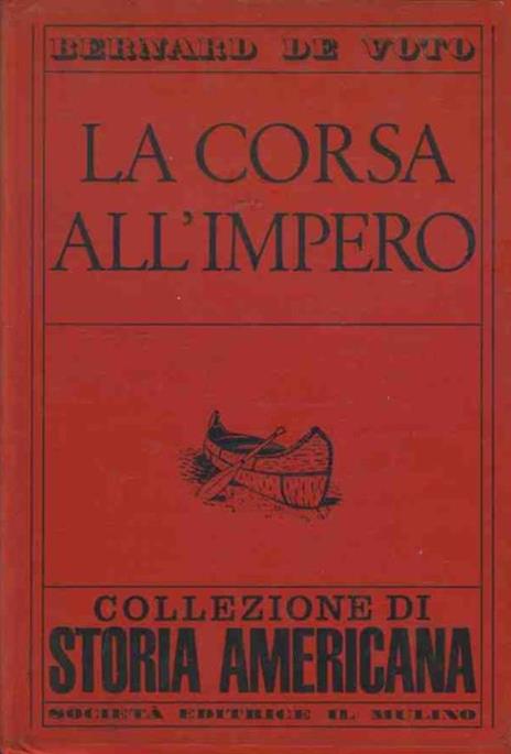 La corsa all'impero - Bernard De Voto - copertina