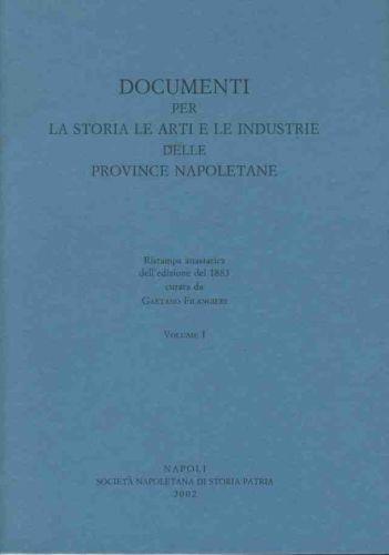 Documenti per la storia le arti e le industrie delle province napoletane. Voll. 1-2-3-4-5-6 - Gaetano Filangieri - copertina
