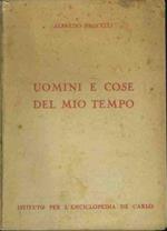 Uomini e cose del mio tempo