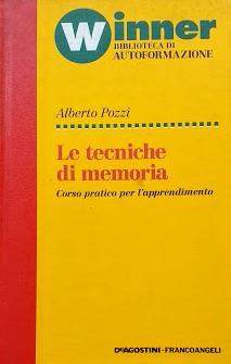 Le tecniche di memoria. Corso pratico per l'apprendimento - Alberto Pozzi - copertina