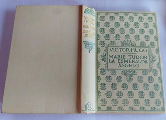 Marie Tudor. La Esmeralda . Angelo - Victor Hugo - copertina