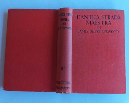 L' antica strada maestra - James Oliver Curwood - copertina
