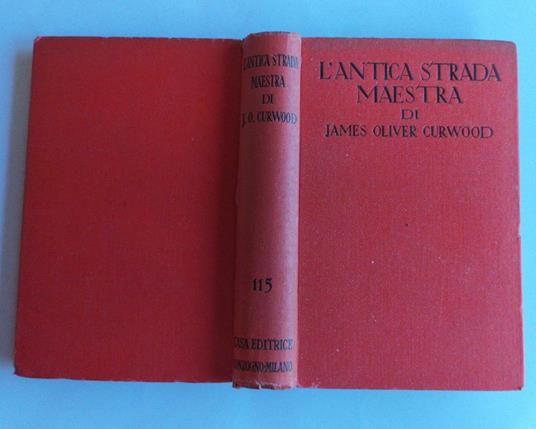 L' antica strada maestra - James Oliver Curwood - copertina
