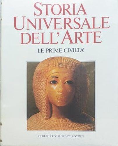 Storia universale dell'arte, vol. 1 - Le prime civiltà: la preistoria: l'Egitto e il vicino Oriente - copertina